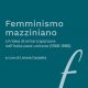 “Femminismo mazziniano un’idea di emancipazione nell’Italia post-unitaria” di Liviana Gazzetta